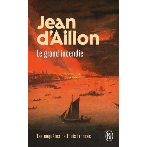 Les Enqutes De Louis Fronsac - Le Grand Incendie   de Aillon Jean d'  Format Poche 