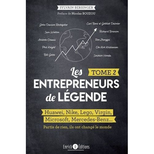Les Entrepreneurs De Lgende - Tome 2, Huawei, Nike, Lego, Virgin, Microsoft, Mercedes-Benz - Partis De Rien, Ils Ont Chang Le Monde    Format Beau livre 