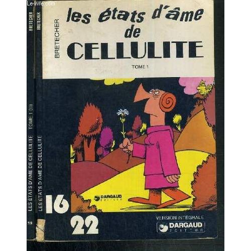 Les Etats D'ame De Cellulite - Tome 1 + Tome 1 (Ii) /  Collection Dargaud 16/22.   de claire bretcher
