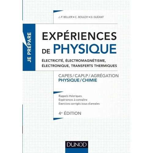 Expriences De Physique - Electricit, lectromagntisme, lectronique, Transferts Thermiques Capes/Caplp/Agrgation Physique/Chimie    Format Grand Format 