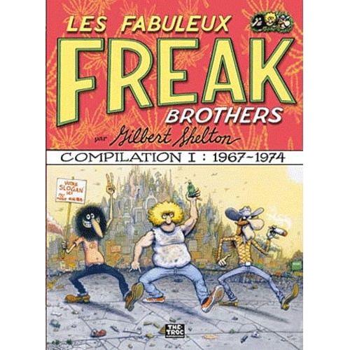 Les Fabuleux Freak Brothers Compilation Tome 1 - 1967-1974   de Shelton Gilbert  Format Album 