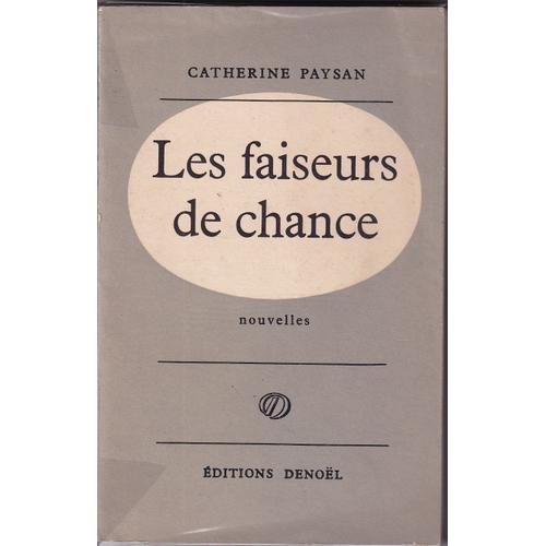 Les Faiseurs De Chance Ddicac Catherine Paysan   de catherine paysan 