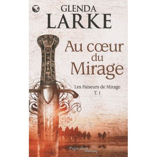 Les Faiseurs De Mirage Tome 1 - Au Coeur Du Mirage   de Larke Glenda  Format Broch 