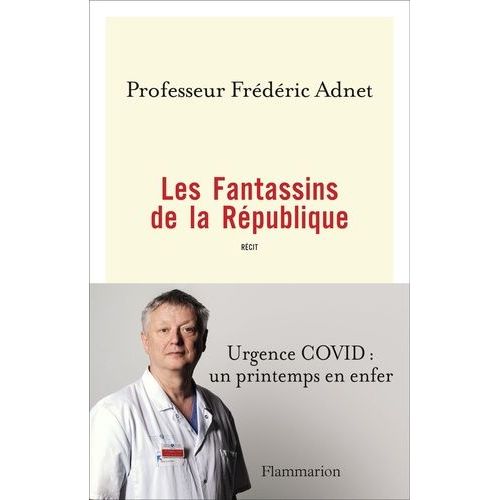 Les Fantassins De La Rpublique - Urgence Covid : Un Printemps En Enfer    Format Grand Format 