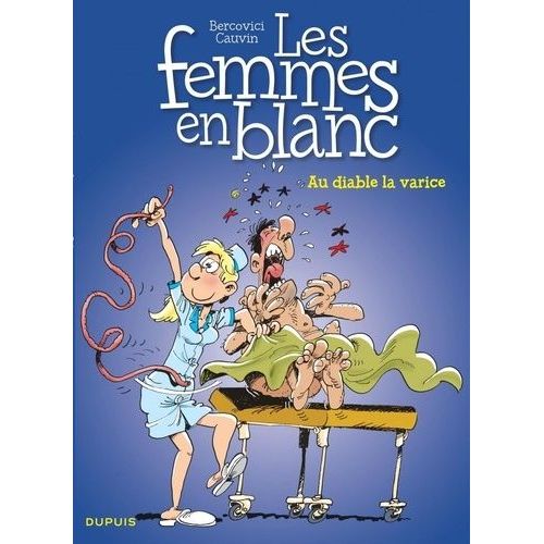 Les Femmes En Blanc Tome 29 - Au Diable La Varice   de Bercovici Philippe  Format Album 