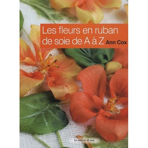 Les Fleurs En Ruban De Soie De A  Z   de Cox Ann  Format Broch 