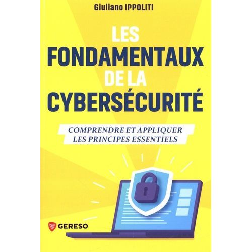 Les Fondamentaux De La Cyberscurit - Comprendre Et Appliquer Les Principes Essentiels    Format Grand Format 