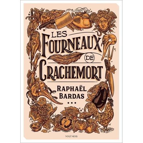 Les Fourneaux De Crachemort   de Bardas Raphal  Format Beau livre 
