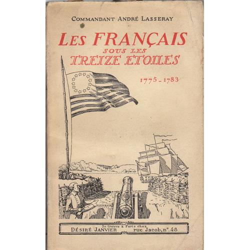 Les Franais Sous Les Treize toiles 1775-1783 ( Volume 2 Seul )   de LASSERAY commandant Andr 