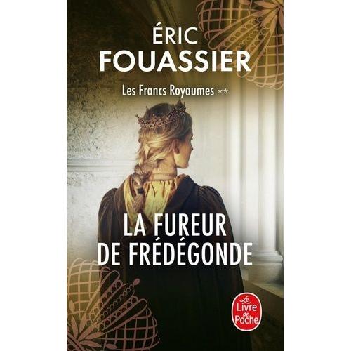 Les Francs Royaumes Tome 2 - La Fureur De Frdgonde   de Fouassier Eric  Format Poche 
