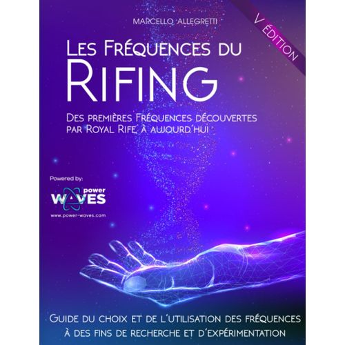 Les Frquences Du Rifing: Des Premires Frquences Dcouvertes Par Royal Rife,  Aujourd'hui   de Allegretti, Prof Marcello  Format Broch 