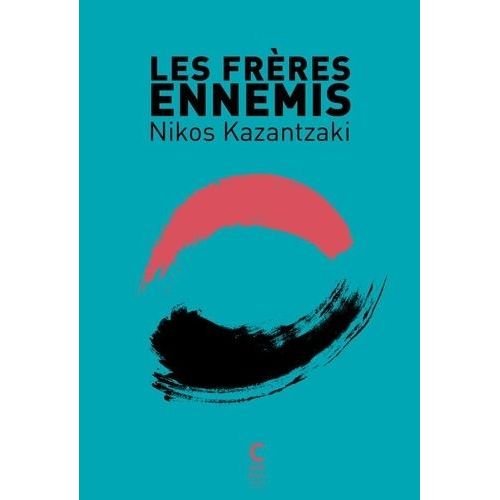 Les Frres Ennemis   de nikos kazantzakis  Format Beau livre 