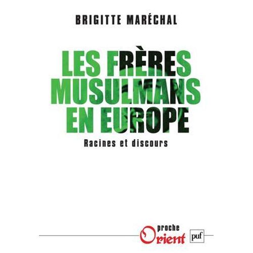 Les Frres Musulmans En Europe. Racines Et Discours  