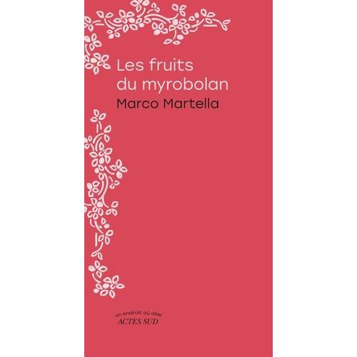 Les Fruits Du Myrobolan   de Martella Marco  Format Beau livre 