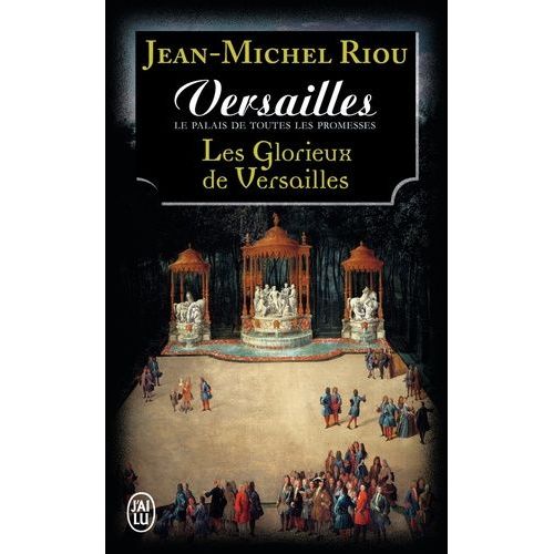 Versailles, Le Palais De Toutes Les Promesses - Tome 3 - Les Glorieux De Versailles (1679-1682)    Format Beau livre 