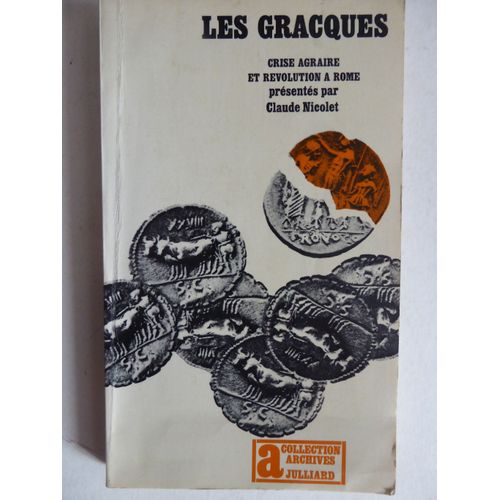 Les Gracques. Crise Agraire Et Rvolution  Rome (134 Av. J.-C.)   de Claude Nicolet  Format Broch 