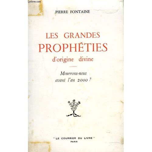 Les Grandes Propheties D Origine Divine. Mourrons-Nous Avant L An 2000 ?   de PIERRE FONTAINE 