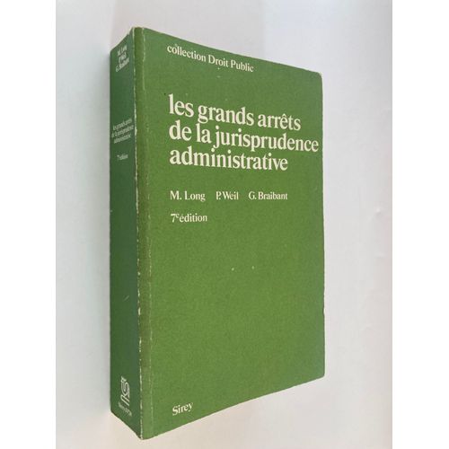 Les Grands Arrts De La Jurisprudence Administrative-7me Ed.-1978-Long/Weil/Braibant-Droit Public   de M. Long / P. Weil / G. Braibant 