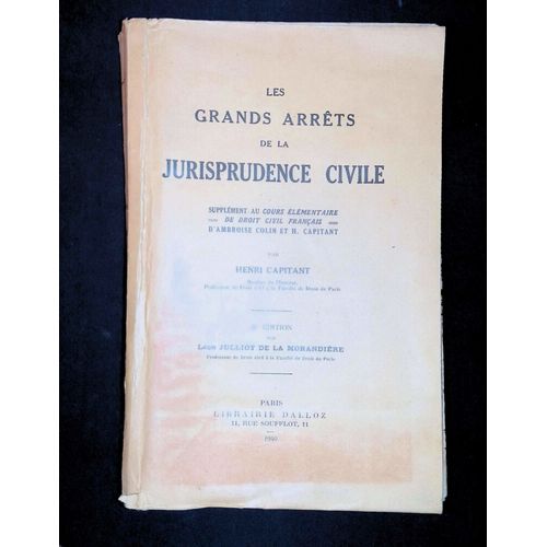 Les Grands Arrts De La Jurisprudence Civile Supplment Au Cours lmentaire De Droit Civil Franais D'ambroise Colin Et H. Capitant, 2me d. Par Lon Julliot De La Morandire   de Henri Capitant 