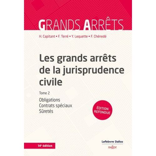 Les Grands Arrts De La Jurisprudence Civile T2. Obligations, Contrats Spciaux, Srets (N) - Oblig  