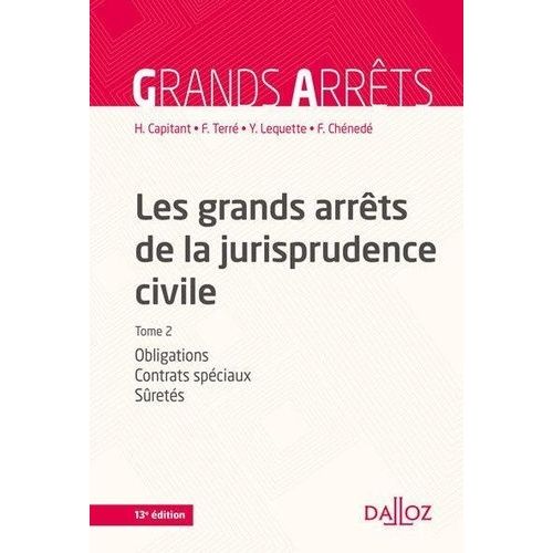 Les Grands Arrts De La Jurisprudence Civile - Tome 2, Obligations, Contrats Spciaux, Srets    Format Broch 