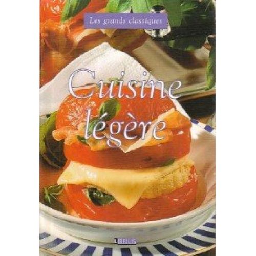 Les Grands Classiques : Cuisine Lgre   de Collectif  Format Beau livre 