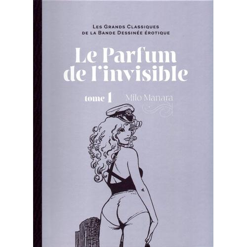 Les Grands Classiques De La Bande Dessinée érotique La Collection 19 Le Parfum De Linvisible 