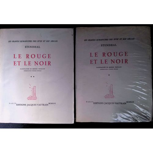 Les Grands Romanciers Des Xviiie Et Xixe Sicles Le Rouge Et Le Noir Illustrations De Georges Trouillot Tome I Et Ii   