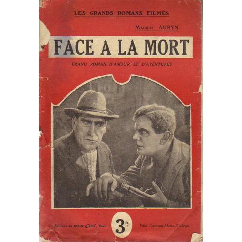 Les Grands Romans Filmes : Face A La Mort De Maurice Aubyn, Avec Harry Piel... 1 