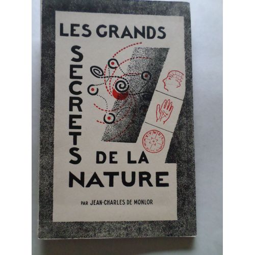 Les Grands Secrets De La Nature - La Resonance Premonition Oniromancie Reves Memoire Graphologie Chiromanciephrenologie Chiromancie ...   de Jean Charles de monlor