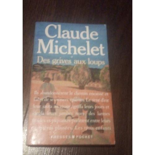 Les Grives Aux Loups, Claude Michelet   