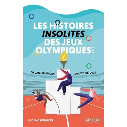 Les Histoires Insolites Des Jeux Olympiques D't - De L'antiquit Aux Jeux De Rio 2016   de Wernicke Luciano  Format Beau livre 