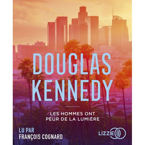 Les Hommes Ont Peur De La Lumire   de Kennedy Douglas 