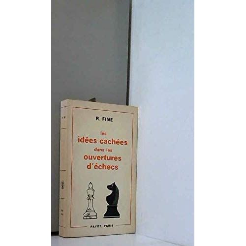 Les Ides Caches Dans Les Ouvertures D'checs R.Fine Paru En 1969 Chez Payot   