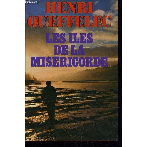Les Iles De La Misericorde. de Henri Queffelec
