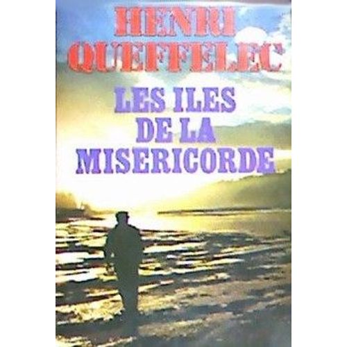 Les les De La Misricorde. Roman   de QUEFFELEC Henri 