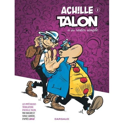 Les Imptueuses Tribulations D'achille Talon - Tome 2 - Achille Talon A Su Rester Simple    Format Album 