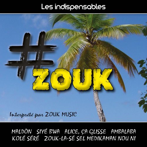 Les Indispensables : # Zouk - Zouk Music