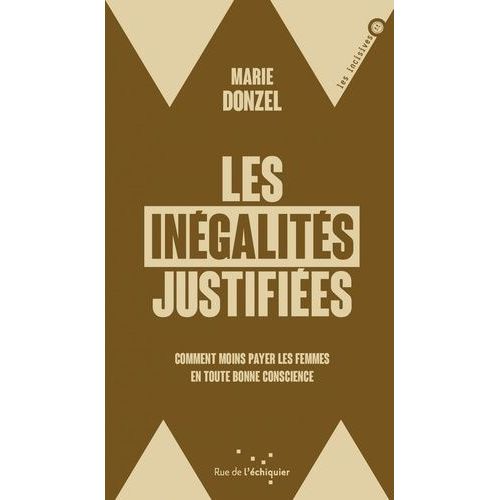Les Ingalits Justifies - Comment Moins Payer Les Femmes En Toute Bonne Conscience    Format Beau livre 