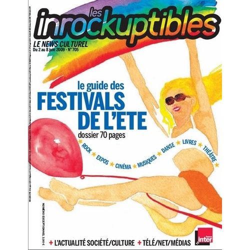 Les Inrockuptibles  N 705 : Guide Des Festivals De L't/ Antichrist De L. Von Trier/ Nave New Beaters/ Toy Fight/ Grizzly Bear/ Elise Caron