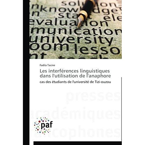 Les Interfrences Linguistiques Dans L'utilisation De L'anaphore   de Fadila Tacine  Format Broch 