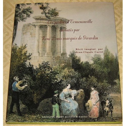 Les Jardins D'ermenonville Raconts Par Ren Louis Marquis De Girardin (Jean-Jacques Rousseau)   