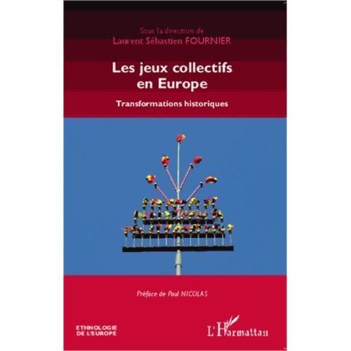 Les Jeux Collectifs En Europe - Transformations Historiques   de Fournier Laurent Sbastien  Format Broch 