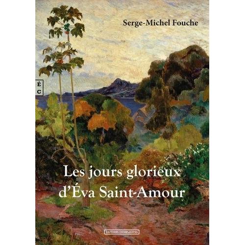 Les Jours Glorieux D'eva Saint-Amour   de Fouche Serge-Michel  Format Beau livre 