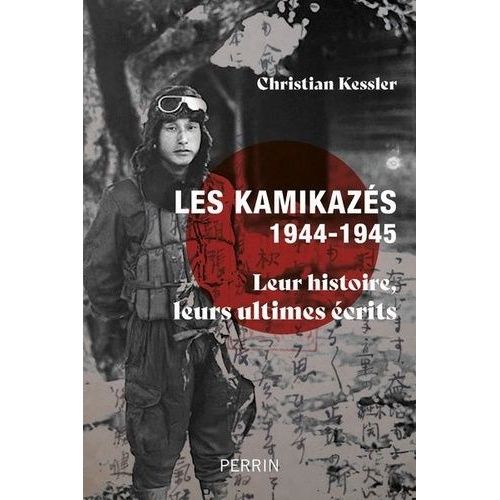 Les Kamikazs Japonais (1944-1945) - Leur Histoire, Leurs Ultimes crits    Format Grand Format 