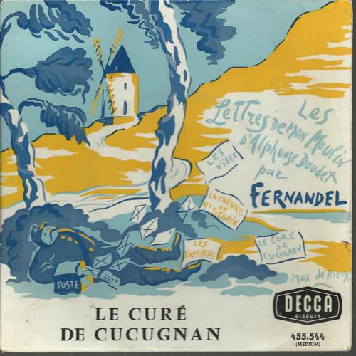 Les Lettres De Mon Moulin D'alphonse Daudet : Le Cur De Cucugnan - Fernandel