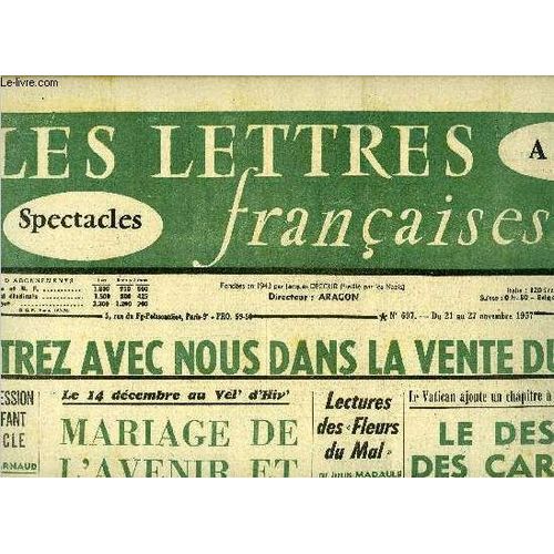 Les Lettres Franaises N 697 - Entrez Avec Nous Dans La Vente Du C.N.E., Ma Confession D Un Enfant Du Sicle Par Georges Arnaud, Le 14 Dcembre Au Vl D Hiv , Mariage De L Avenir Et Du Souvenir Par(...)   de Collectif 