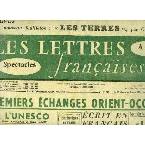 Les Lettres Franaises N 711 - Premiers changes Orient-Occident A L Unesco Par Pierre Abraham Et Ren Lacote, Ecrit En Franais Par Pierre Daix, Tanguy Chez L Auteur D Un Camp Trs Ordinaire, La Vie(...)   de Collectif 