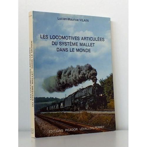 Les Locomotives Articules Du Systme Mallet Dans Le Monde   de Vilain 
