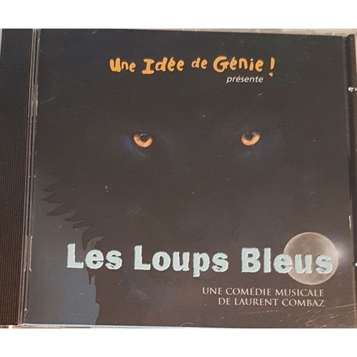 Les Loups Bleus - Une Comedie Musicale De Laurent Combaz - Edition Une Idee De Genie - Cd 15 Titres